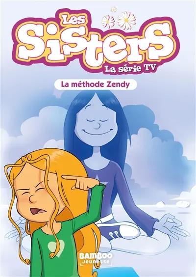 Les sisters : la série TV. Vol. 63. La méthode Zendy