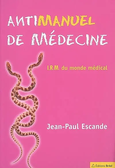 Antimanuel de médecine : IRM du monde médical