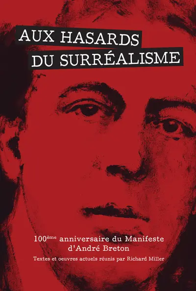 Aux hasards du surréalisme : 100ème anniversaire du Manifeste d'André Breton