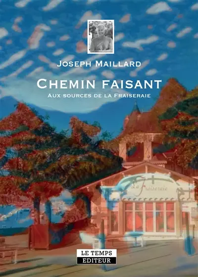 Chemin faisant : aux sources de la fraiseraie