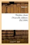 Théâtre choisi (Nouvelle édition) (Ed.1884)