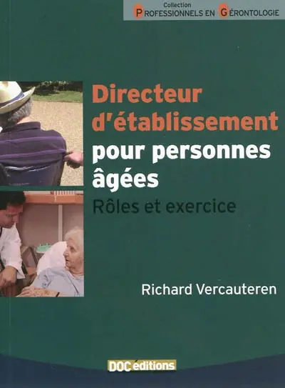 Directeur d'établissement pour personnes âgées : rôles et exercice