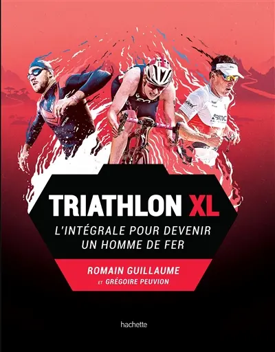 Triathlon XL : l'intégrale pour devenir un homme de fer