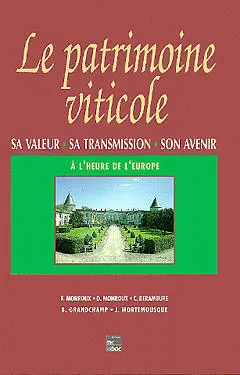 Le Patrimoine viticole : sa valeur, sa transmission, son avenir à l'heure de l'Europe