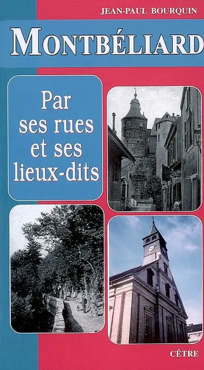 Montbéliard par ses rues et ses lieux-dits