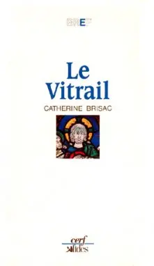 Le Vitrail : un art monumental au service de la lumière