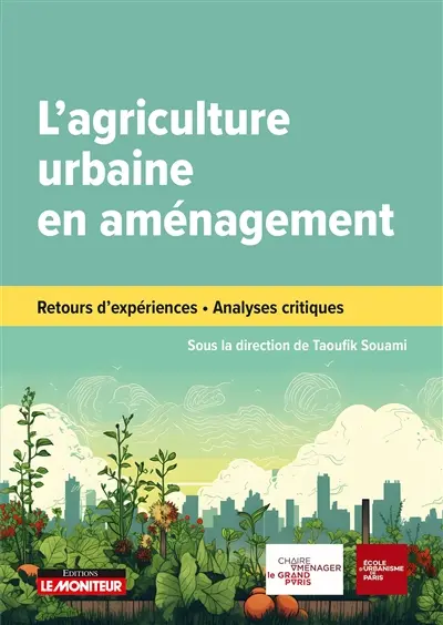 L'agriculture urbaine en aménagement : retours d'expériences, analyses critiques