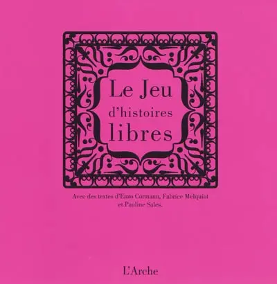 Le jeu d'histoires libres : un livre-jeu
