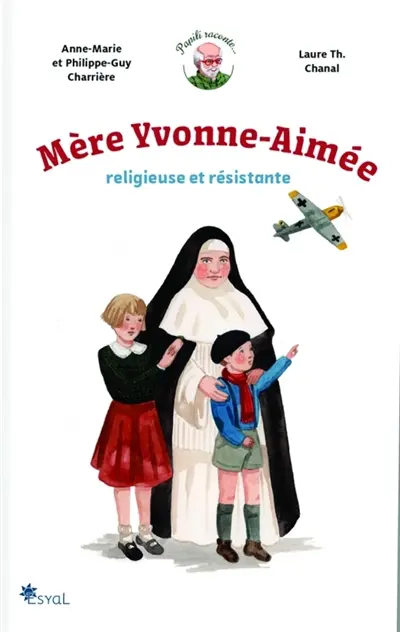 Mère Yvonne-Aimée : religieuse et résistante