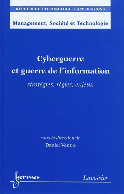 Cyberguerre et guerre de l'information : stratégies, règles, enjeux