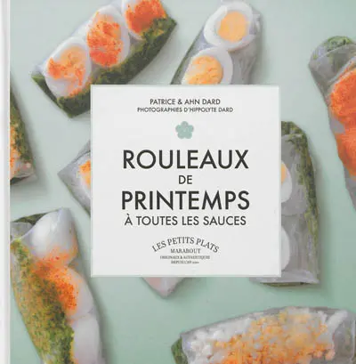 Rouleaux de printemps : à toutes les sauces