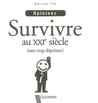 Survivre au XXIe siècle (sans trop déprimer)