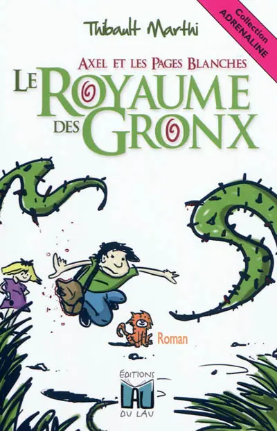 Axel et les pages blanches. Vol. 1. Le royaume des gronx