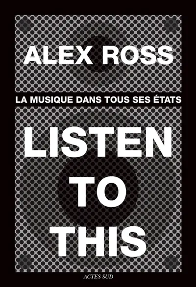 Listen to this : la musique dans tous ses états