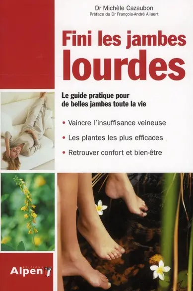Fini les jambes lourdes : le guide pratique pour de belles jambes toute la vie