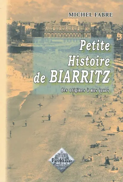 Petite histoire de Biarritz : des origines à nos jours