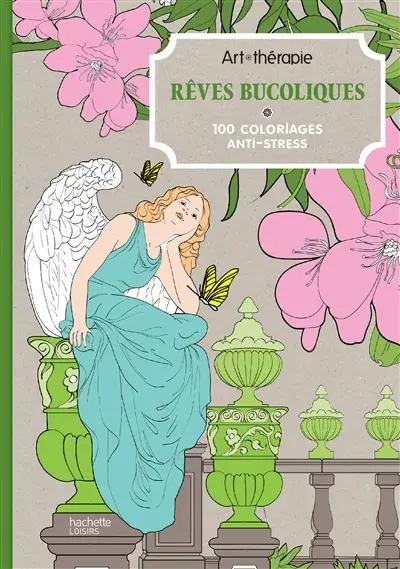 Rêves bucoliques : 100 coloriages anti-stress