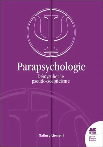 Parapsychologie : démystifier le pseudo-scepticisme