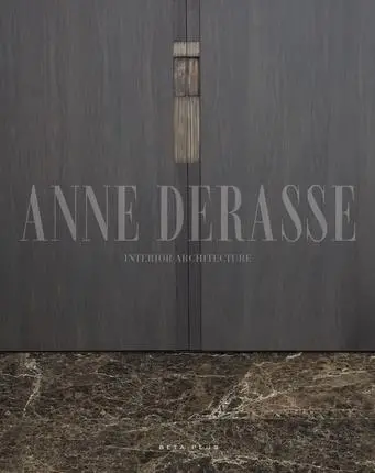 Anne Derasse : interior architecture