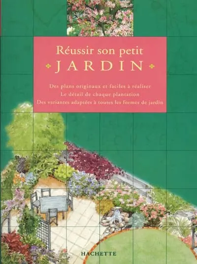 Réussir son petit jardin