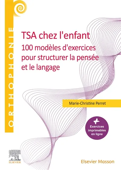 TSA chez l'enfant : 100 modèles d'exercices pour structurer la pensée et le langage