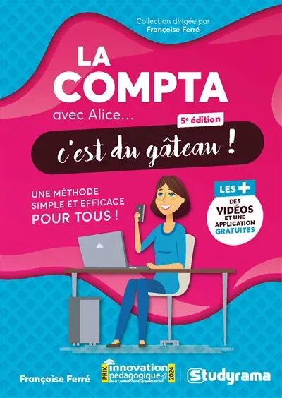 La compta avec Alice... c'est du gâteau ! : une méthode simple et efficace pour tous !