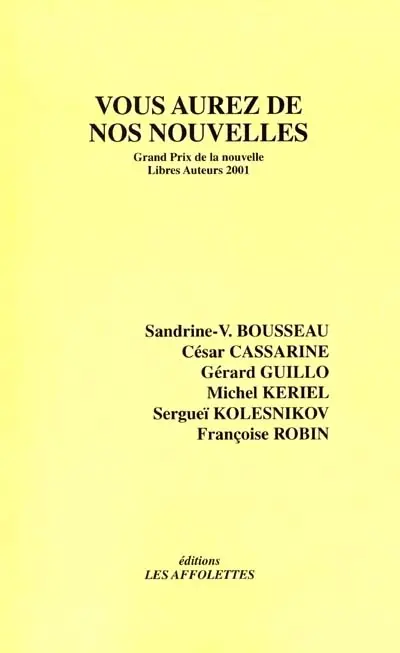 Vous aurez de nos nouvelles : libres auteurs 2001