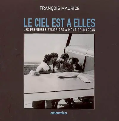 Le ciel est à elles : les premières aviatrices à Mont-de-Marsan