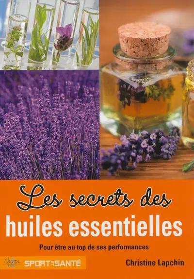 Les secrets des huiles essentielles : pour être au top de ses performances