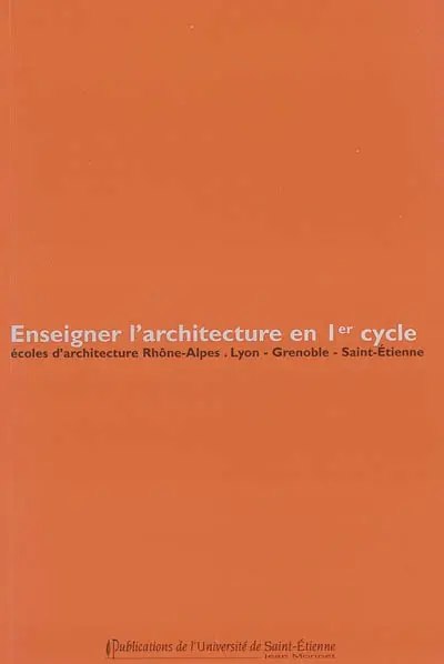 Enseigner l'architecture en 1er cycle : actes de colloque, Musée archéologique de Saint-Romain-en-Gal, 22-23 novembre 2001