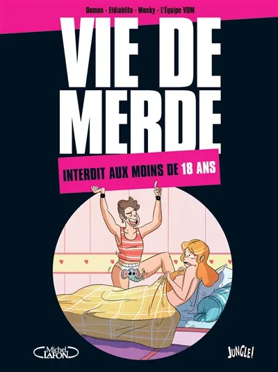 Vie de merde. Interdit aux moins de 18 ans