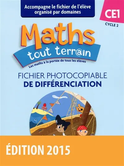 Maths tout terr@in CE1, cycle 2 : fichier photocopiable de différenciation : accompagne le fichier de l'élève organisé par domaines