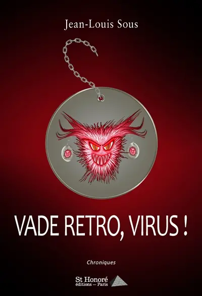 Vade retro, virus ! : chroniques