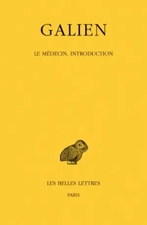 Galien. Vol. 3. Le médecin : introduction