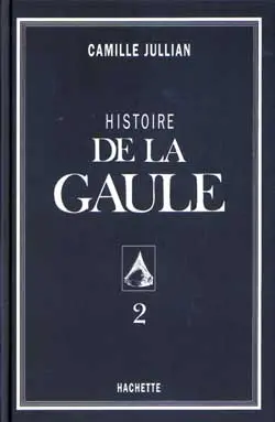 Histoire de la Gaule. Vol. 2