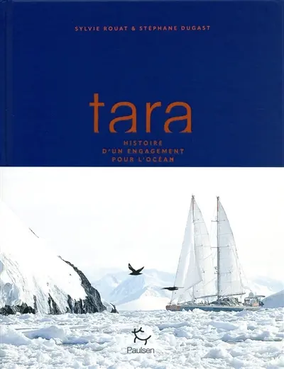 Tara : histoire d'un engagement pour l'océan