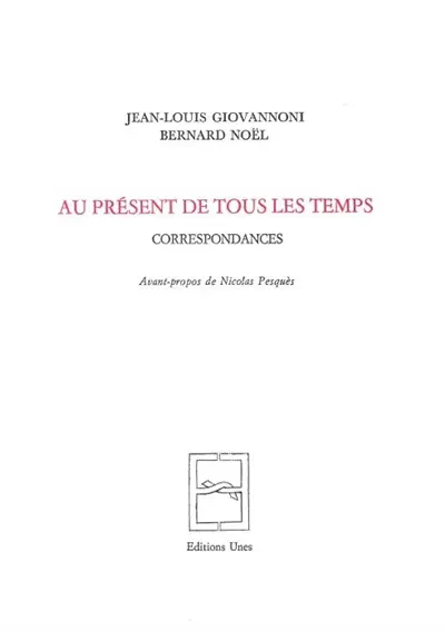 Au présent de tous les temps : correspondances
