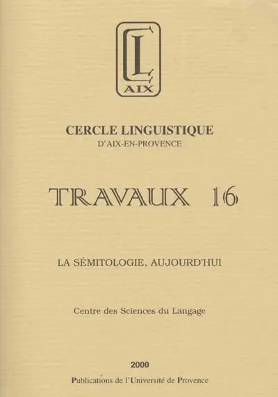 La sémitologie, aujourd'hui : actes de la journée de l'École doctorale de l'Université de Provence du 29 mai 1997
