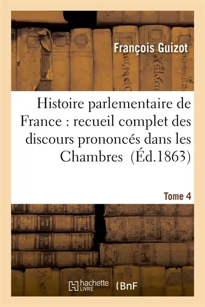 Histoire parlementaire de France Tome 4