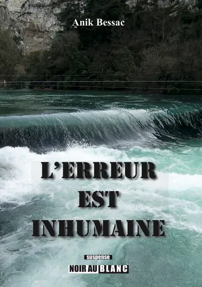 L'erreur est inhumaine : suspense