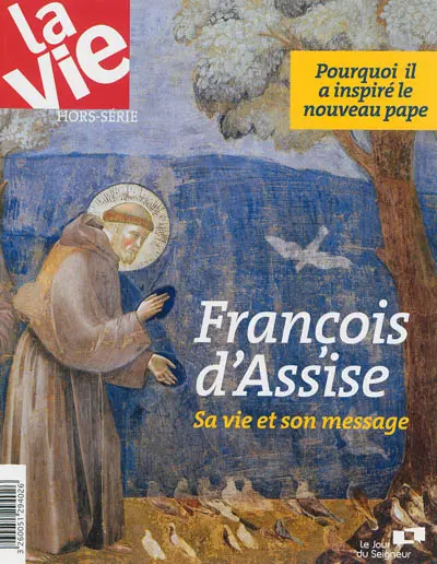 Vie, hors-série (La). François d'Assise : sa vie et son message