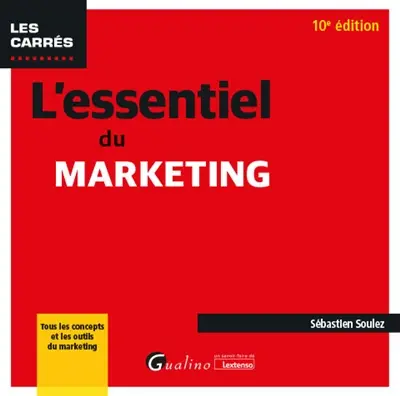 L'essentiel du marketing : tous les concepts et les outils du marketing