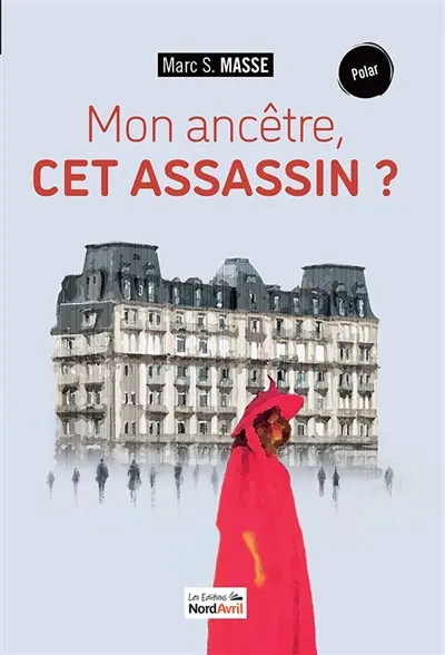 Mon ancêtre, cet assassin ?