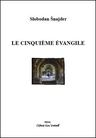 Le cinquième Evangile. Peto Evandelje : Zagreb 2003