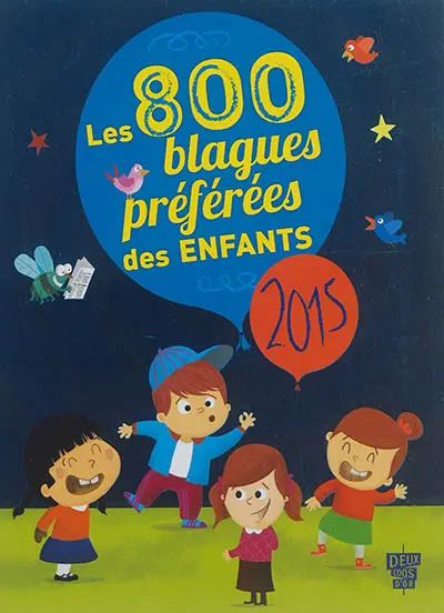 Les 800 blagues préférées des enfants : 2015