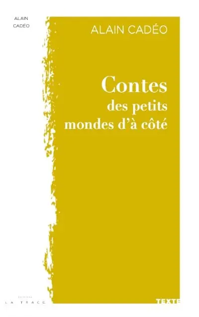 Contes des petits mondes d'à côté : texte