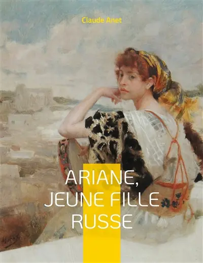 Ariane, jeune fille russe : par l'auteur de Mayerling