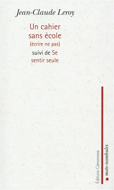 Un cahier sans école : écrire ne pas. Se sentir seule