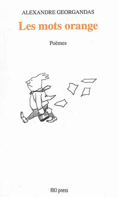 Les mots orange : poèmes