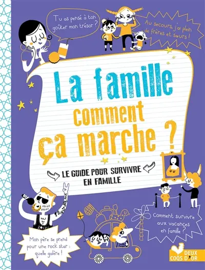 La famille, comment ça marche ? : le guide pour survivre en famille